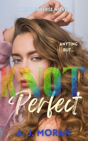Knot Perfect by A.J. Moran