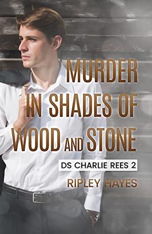Murder in Shades of Wood and Stone (DS Charlie Rees #2)