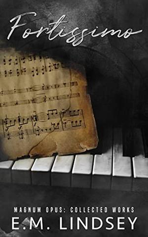 Fortissimo: Magnum Opus: Collected Works (Magnum Opus #1-2 + novella + epilogue)