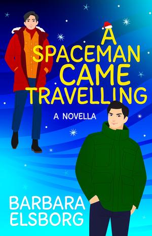 A Spaceman Came Travelling by Barbara Elsborg