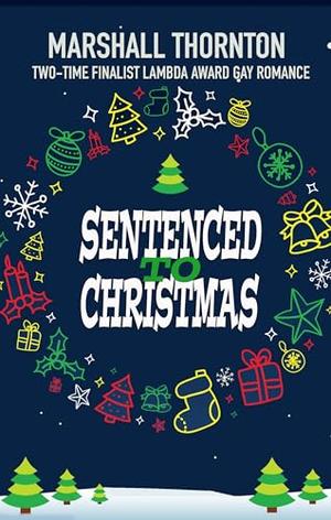 Sentenced to Christmas by Marshall Thornton