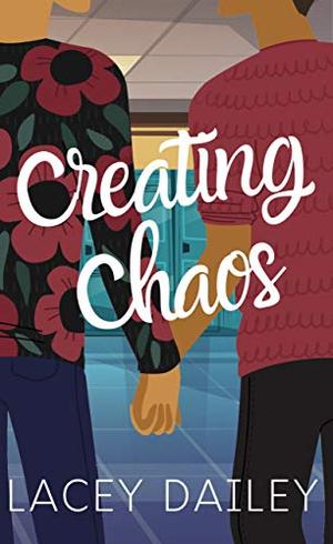 Creating Chaos by Lacey Dailey