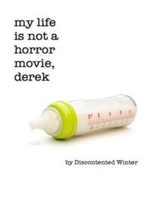 My Life is not a Horror Movie, Derek (I Know Where Babies Come From, Derek #2)