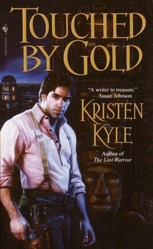 Touched by Gold: A Novel by Kristen Kyle