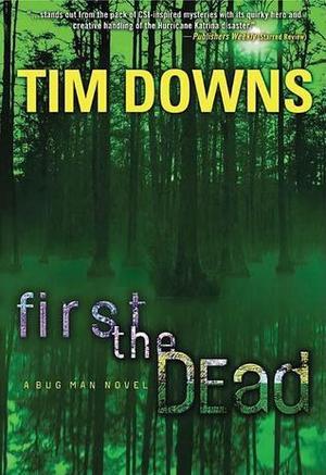 First the Dead by Tim Downs