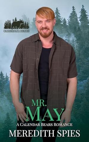 Mr. May (A Calendar Bears Romance) : Calendar Bears by Meredith Spies