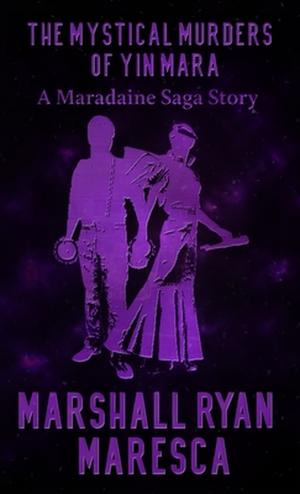 The Mystical Murders of Yin Mara (Maradaine Sequence #1)