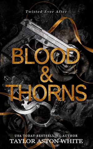 Blood and Thorns by Taylor Aston White