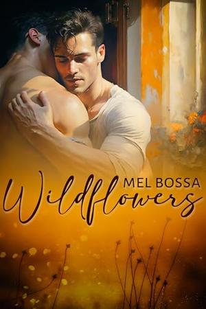 Wildflowers by Mel Bossa