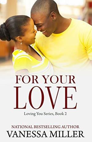 For Your Love by Vanessa Miller