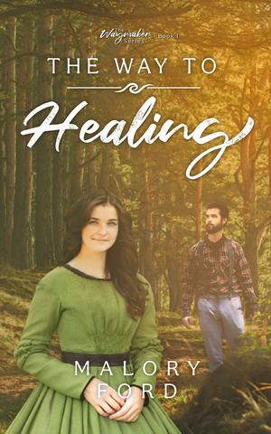 The Way to Healing by Malory Ford