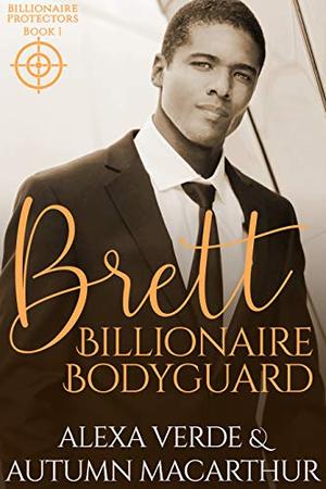Brett, Billionaire Bodyguard (Billionaire Protectors #1)
