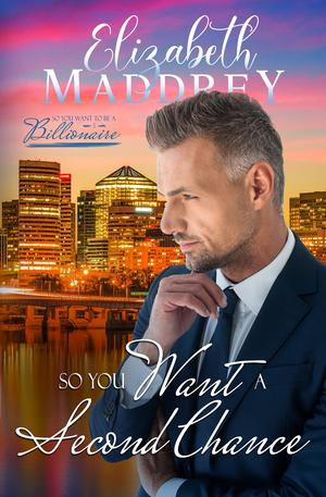 So You Want a Second Chance by Elizabeth Maddrey