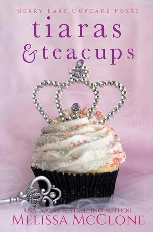 Tiaras & Teacups by Melissa McClone