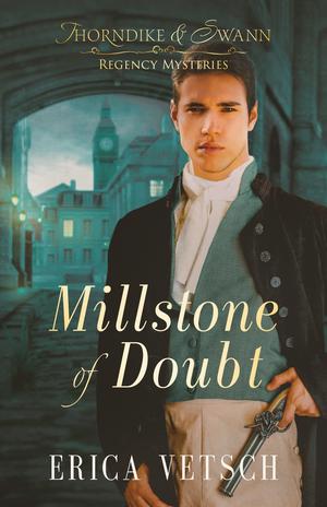 Millstone of Doubt (Thorndike & Swann Regency Mysteries #2)