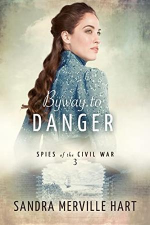 Byway to Danger by Sandra Merville Hart