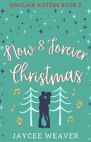 Now and Forever Christmas (Sinclair Sisters #2)