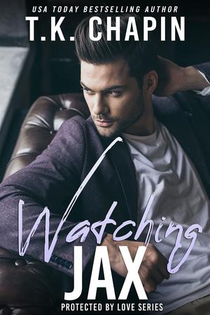 Watching Jax: A Suspenseful Christian Romance Novel by T.K. Chapin
