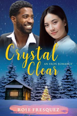 Crystal Clear by Rose Fresquez