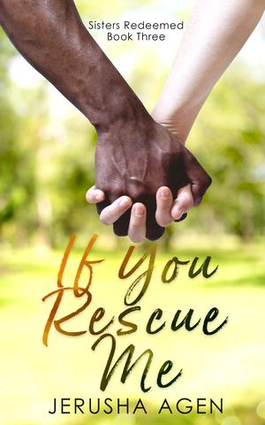 If You Rescue Me by Jerusha Agen