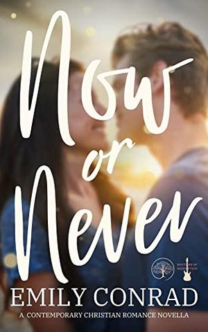 Now or Never by Emily Conrad