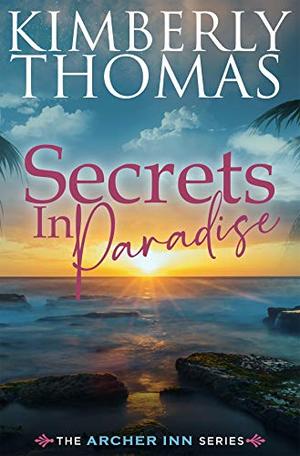 Secrets in Paradise by Kimberly Thomas