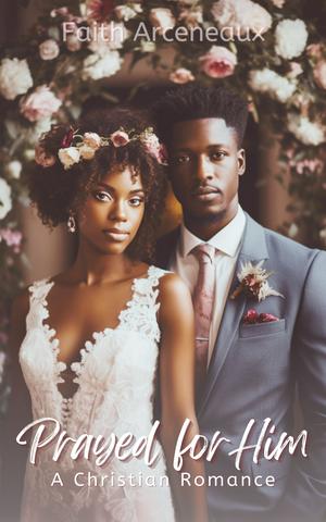 Prayed for Him by Faith Arceneaux