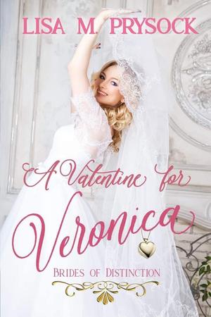 A Valentine for Veronica by Lisa M. Prysock