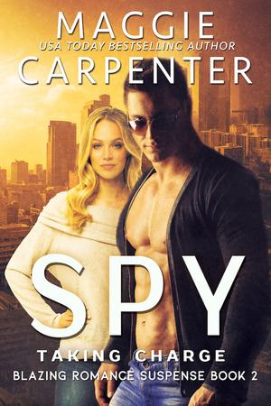 Spy: His Mission. His Orders. His Promise. (Taking Charge #2)