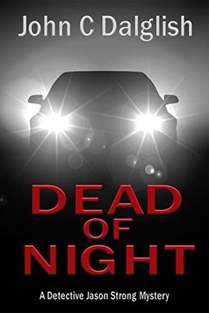 Dead of Night by John C. Dalglish