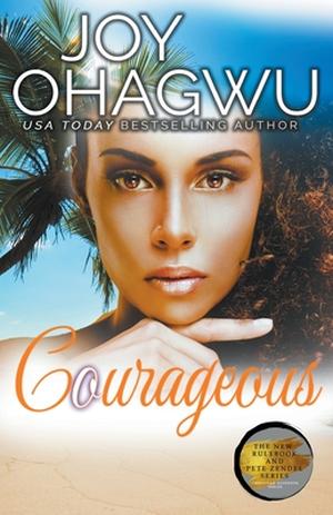 Courageous - A Christian Suspense - Book 14 by Joy Ohagwu