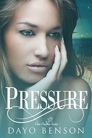 Pressure (Pure Passions #4)