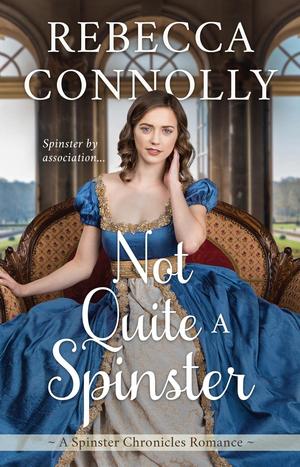 Not Quite a Spinster (The Spinster Chronicles #8)