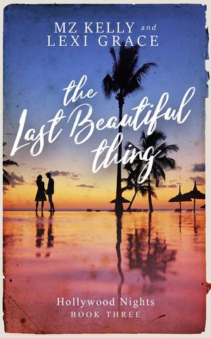 The Last Beautiful Thing (Hollywood Nights #3)