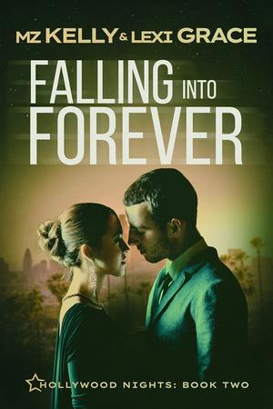 Falling Into Forever (Hollywood Nights #2)