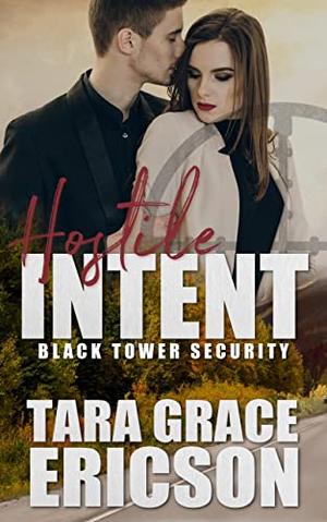 Hostile Intent by Tara Grace Ericson
