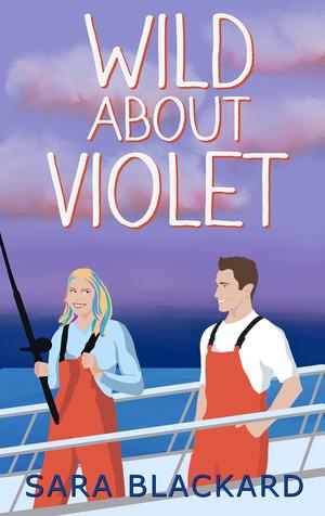 Wild about Violet by Sara Blackard