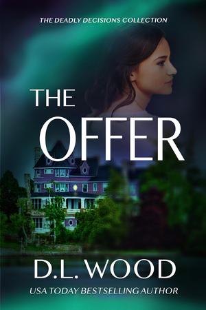 The Offer (Deadly Decisions #2)