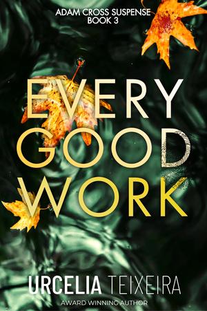 Every Good Work by Urcelia Teixeira