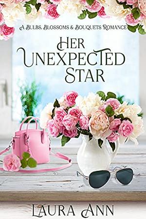 Her Unexpected Star (Bulbs, Blossoms and Bouquets #6)
