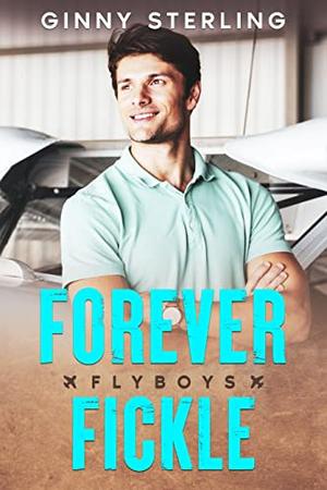 Forever Fickle (Flyboys #1)