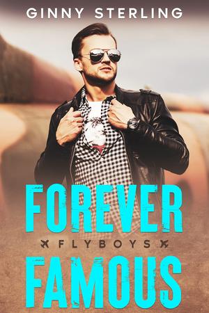 Forever Famous (Flyboys #1)