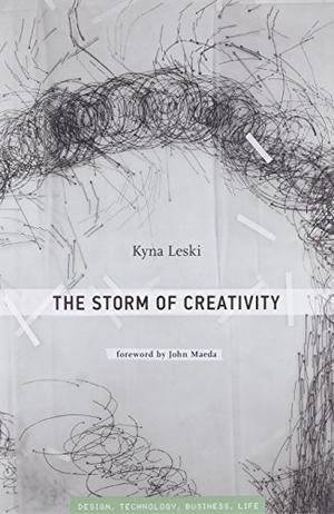 The Storm of Creativity by Kyna Leski, John Maeda
