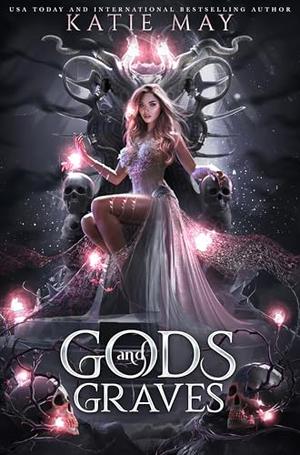 Gods and Graves by Katie May