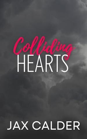 Colliding Hearts by Jax Calder