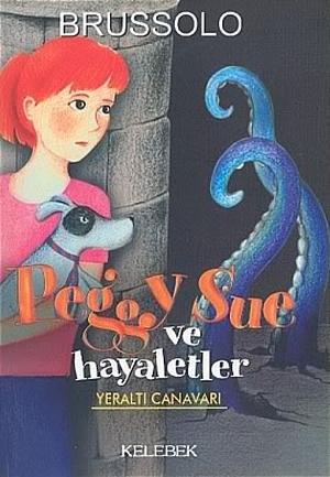 Yeraltı Canavarı (Peggy Sue et les fantômes #6)