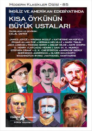 Kısa Öykünün Büyük Ustaları by James Joyce, Virginia Woolf, Katherine Mansfield, Edgar Allan Poe, Herman Melville, Mark Twain, Jack London, Thomas Hardy, Oscar Wilde, Kate Chopin, O. Henry, Lafcadio Hearn, Saki, Stephen Crane, G.K. Chesterton, Ambrose Bierce, Sherwood Anderson, Oliver Goldsmith, Washington Irving, Nathaniel Hawthorne