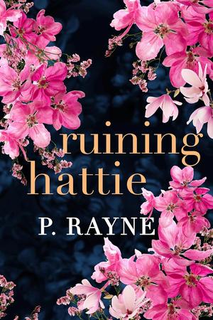 Ruining Hattie by P. Rayne