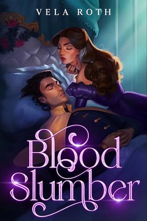 Blood Slumber by Vela Roth