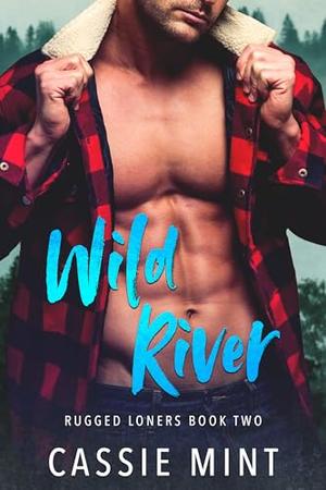 Wild River (Rugged Loners #2)